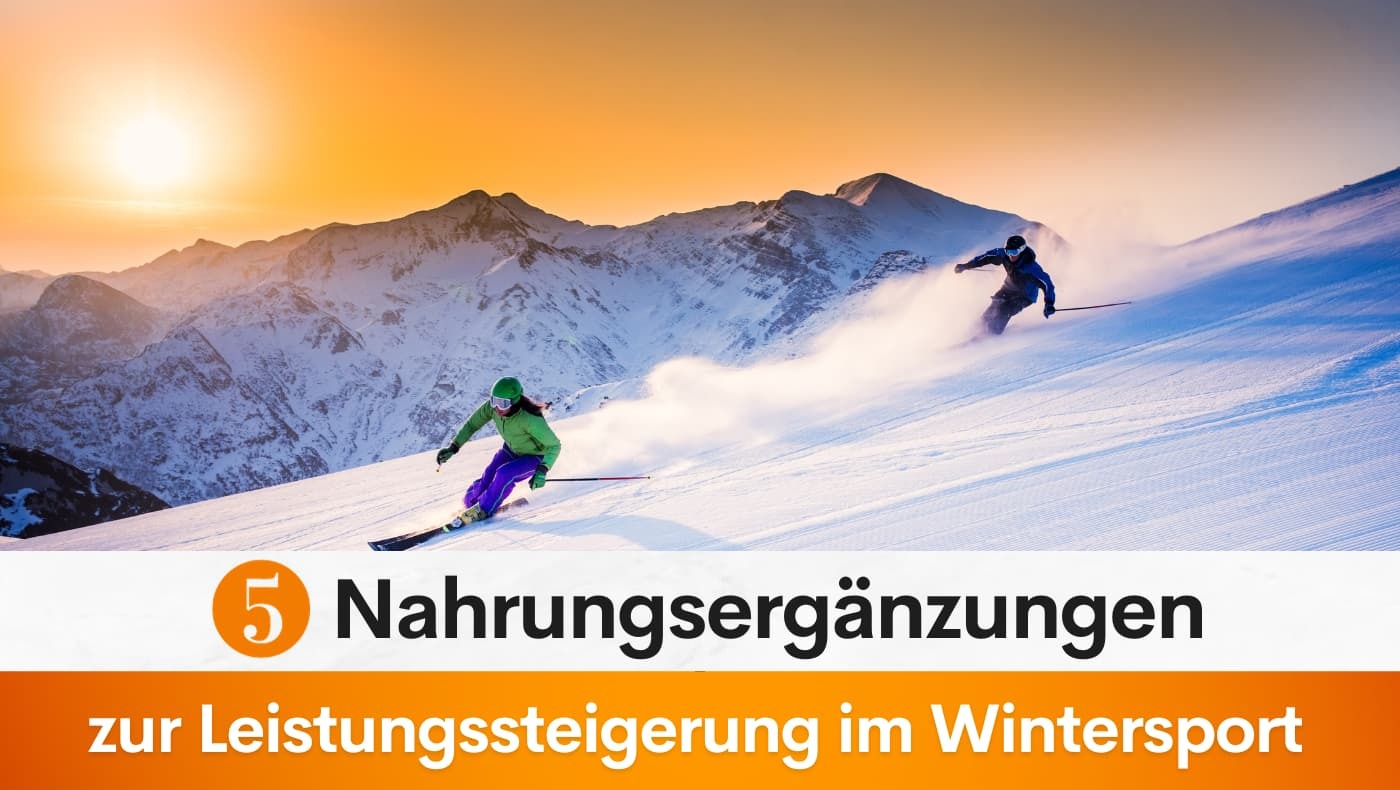 5 Nahrungsergänzungen zur Leistungssteigerung im Wintersport