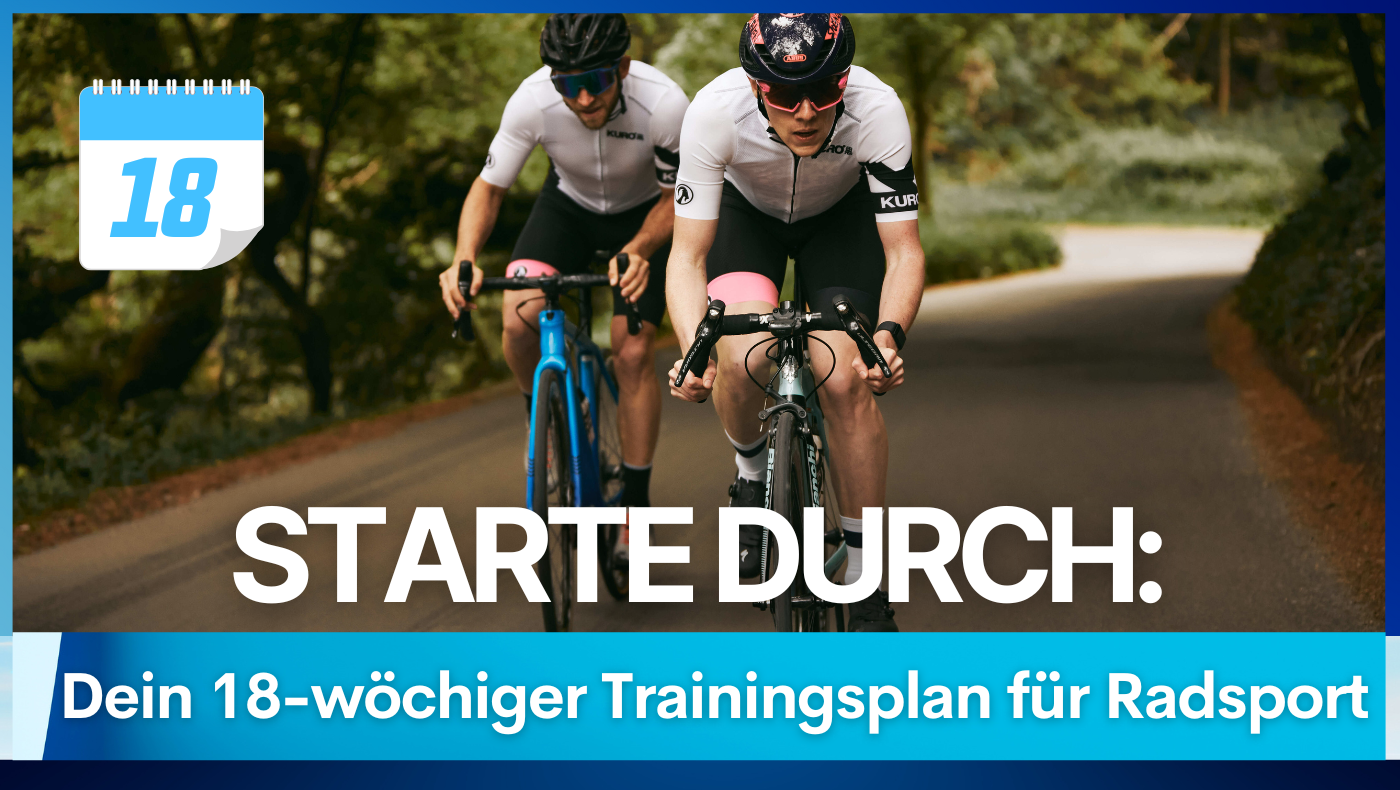 Starte durch: Dein 18-wöchiger Trainingsplan für Radsport