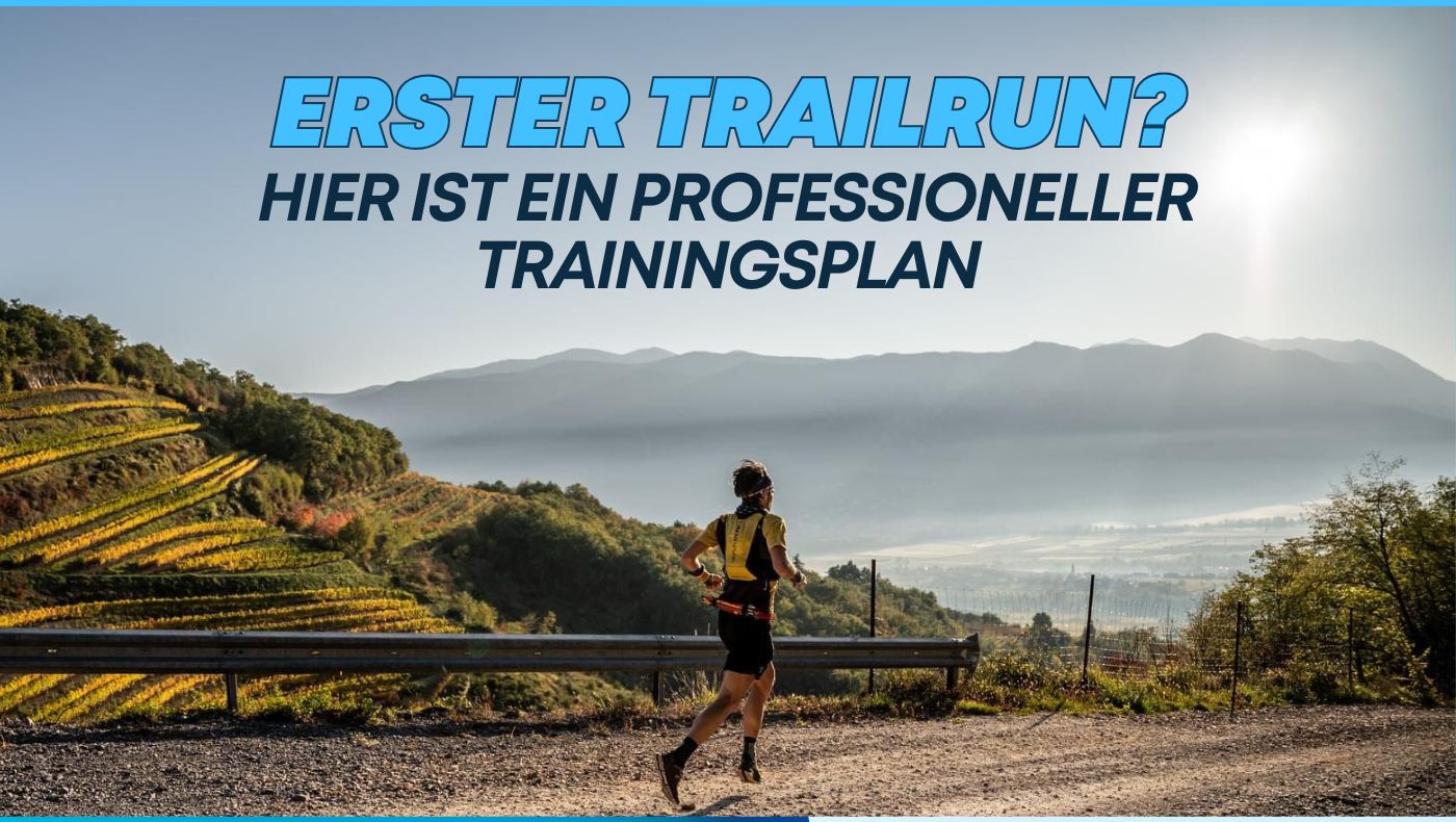 Erster Trailrun? Hier ist ein professioneller Trainingsplan