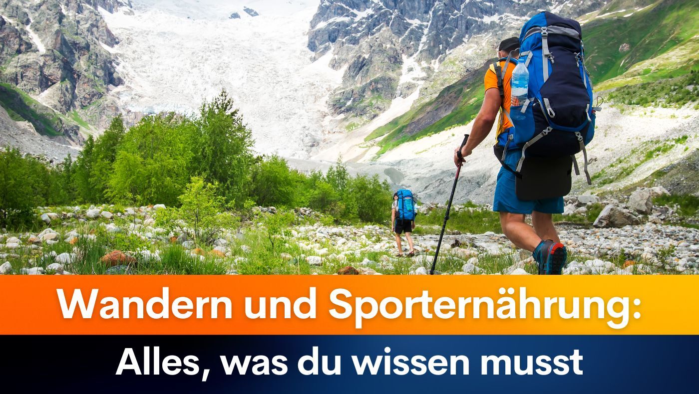 Wandern und Sporternährung: Alles, was du wissen musst